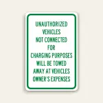Unauthorized Vehicles Not Connected for Charging – Tow Away Sign 12×18 Inch