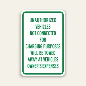 Unauthorized Vehicles Not Connected for Charging – Tow Away Sign 12×18 Inch