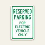 Reserved Parking for Electric Vehicle Only Sign 12×18 Inch (Green)