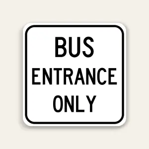 Bus Entrance Only Sign 24×24 Inch