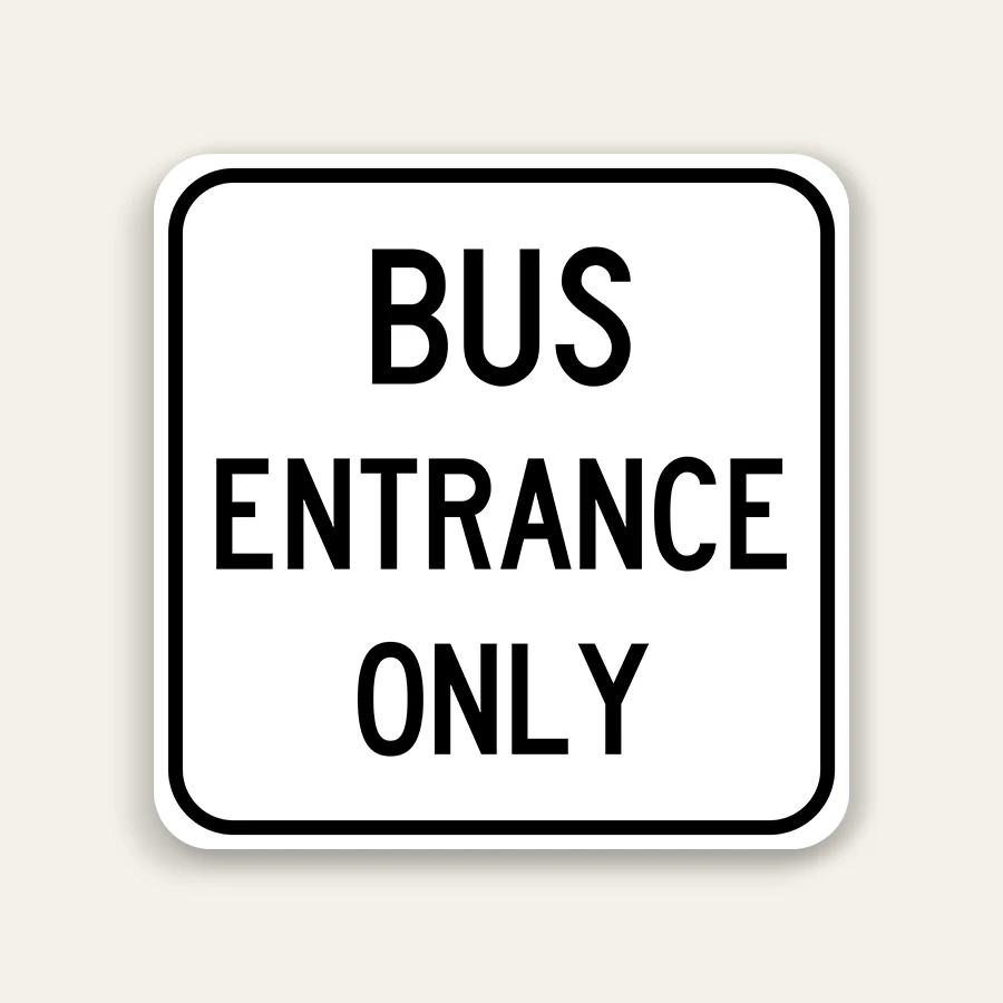 Bus Entrance Only Sign 24×24 Inch