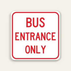Bus Entrance Only Sign 24×24 Inch (Red)