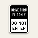 Drive-Thru Exit Only – Do Not Enter Sign 12×18 Inch