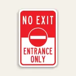 No Exit – Entrance Only with No Entry Symbol Sign 12×18 Inch