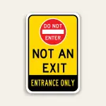 Do Not Enter – Not An Exit – Entrance Only Sign 12×18 Inch