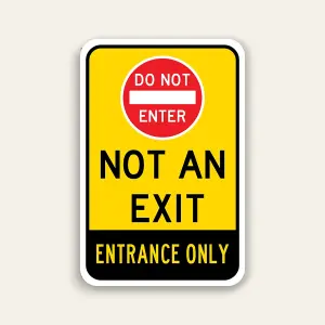 Do Not Enter – Not An Exit – Entrance Only Sign 12×18 Inch