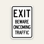 Exit – Beware Oncoming Traffic Sign 12×18 Inch