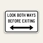 Look Both Ways Before Exiting Sign 18×12 Inch