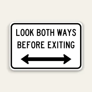 Look Both Ways Before Exiting Sign 18×12 Inch