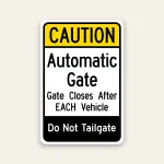Caution Automatic Gate Closes After Each Vehicle – 12×18 Inch