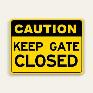 Caution Keep Gate Closed – 12×18 Inch