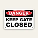 Danger Keep Gate Closed – 12×18 Inch