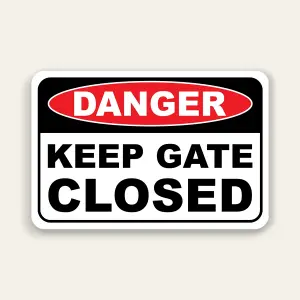 Danger Keep Gate Closed – 12×18 Inch