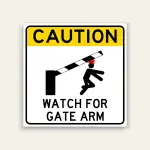Watch for Gate Arm Caution Sign 12×18 (White)