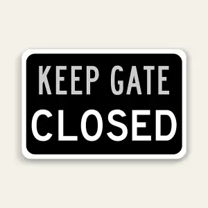 Keep Gate Closed Sign 12×18 (Black)