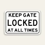 Keep Gate Locked Sign 18×12