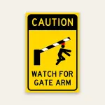 Caution Watch for Gate Arm – 12×18 Inch