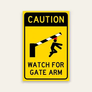 Caution Watch for Gate Arm – 12×18 Inch