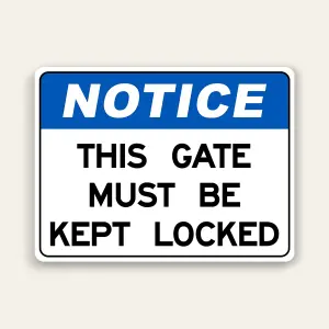 Notice This Gate Must Be Kept Locked – 24×18 Inch