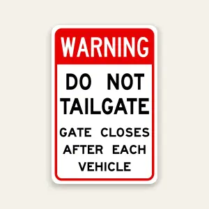 Do Not Tailgate Warning Sign – Gate Closes After Each 12×18