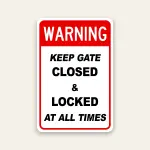Warning Keep Gate Closed & Locked At All Times – 12×18 Inch