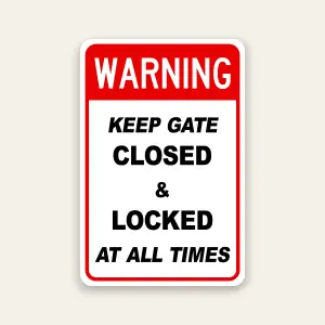 Warning Keep Gate Closed & Locked At All Times – 12×18 Inch