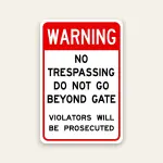 No Trespassing Beyond Gate – Warning Violators Prosecuted 12×18