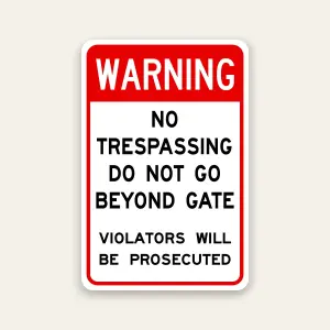 No Trespassing Beyond Gate – Warning Violators Prosecuted 12×18