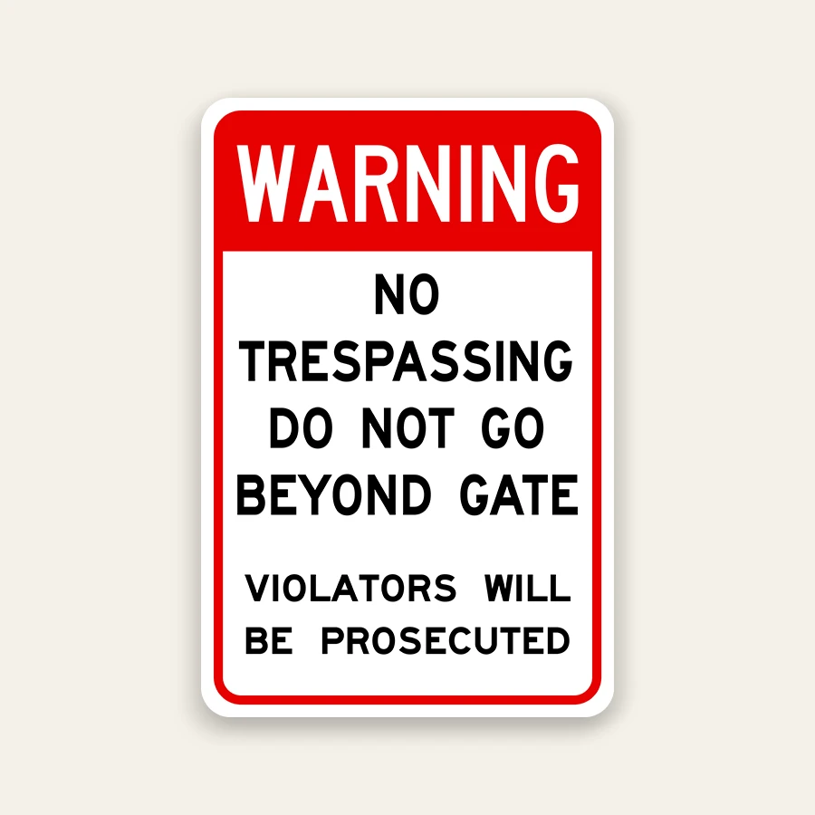 No Trespassing Beyond Gate – Warning Violators Prosecuted 12×18