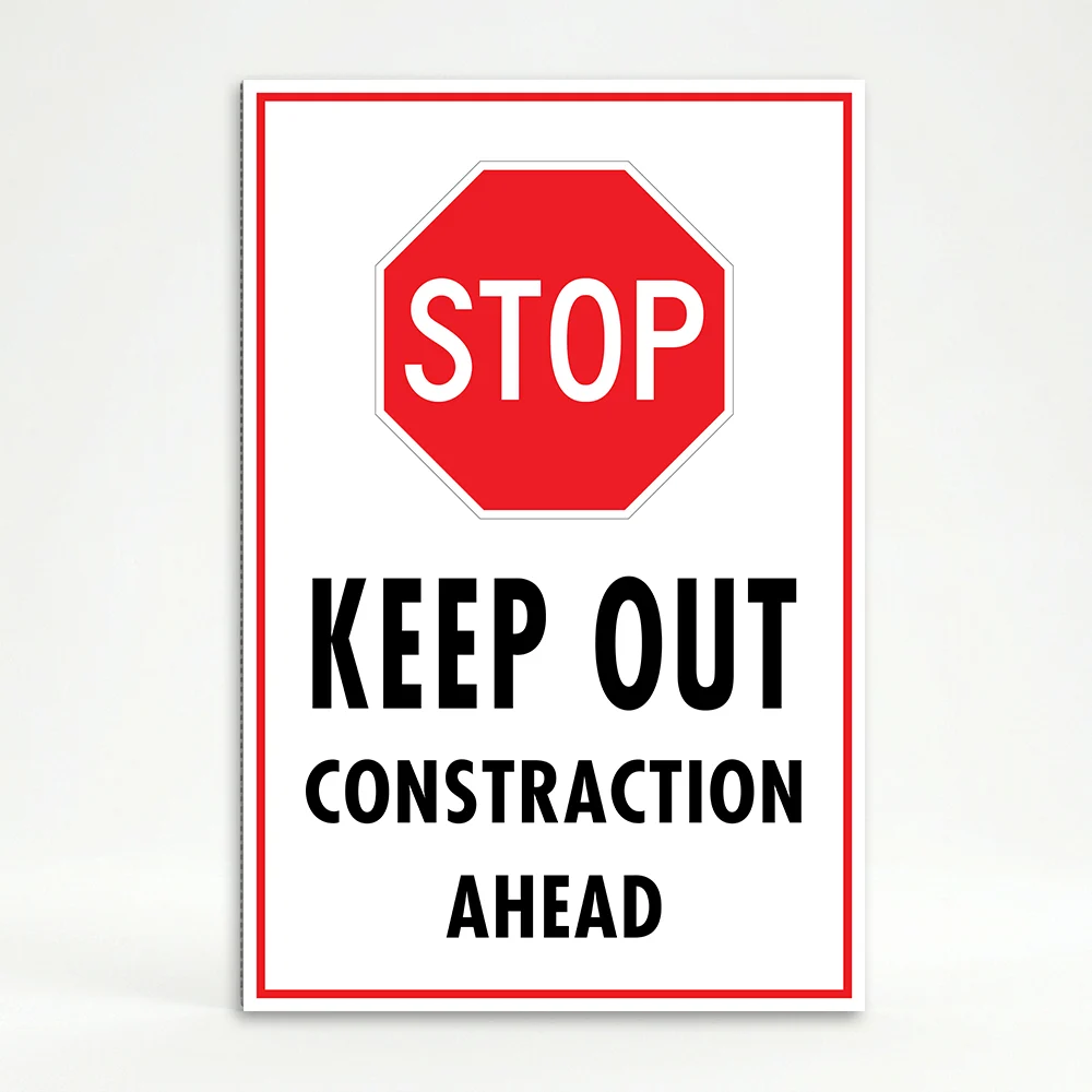 Stop Keep Out Construction Ahead sign with red stop symbol warning sign