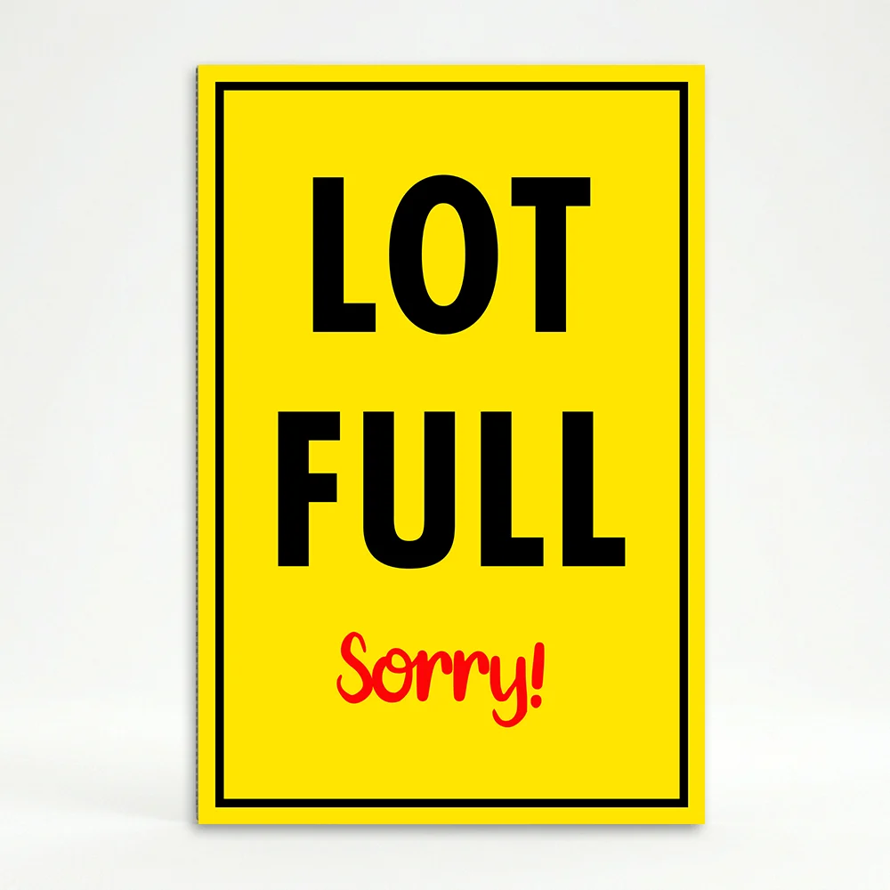 Lot Full Sorry parking sign with yellow background and bold text