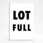 Lot Full sign white background black text