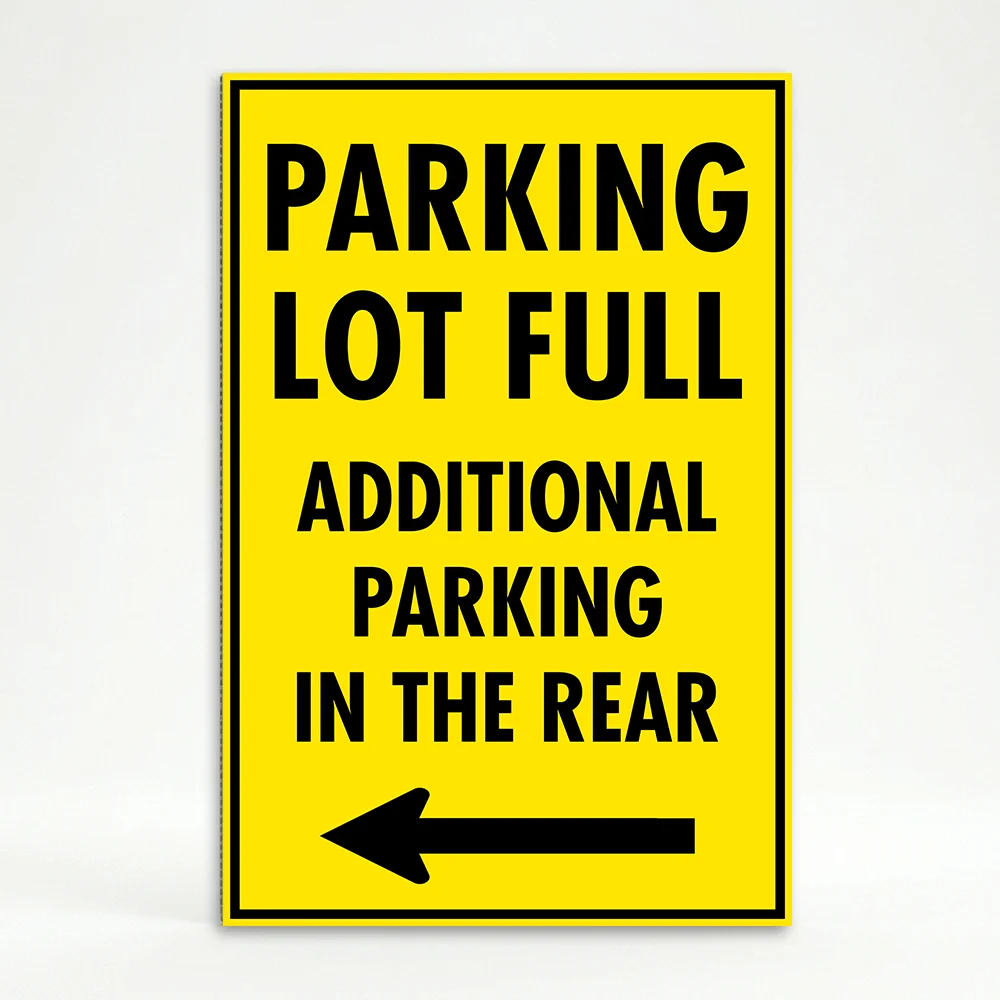 Parking Lot Full Additional Parking in the Rear sign with left arrow on yellow background