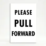 Please Pull Forward sign with bold black text on white background