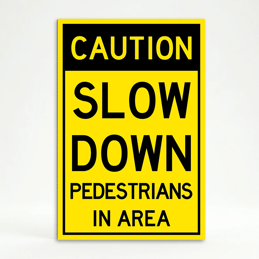 Caution Slow Down Pedestrians in Area sign with yellow and black two-section design