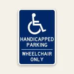 Handicapped parking wheelchair only sign with ADA symbol for priority accessible parking enforcement