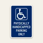Physically handicapped parking only sign with ADA symbol indicating reserved accessible parking
