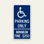 Handicap parking only sign with $250 fine message and ADA symbol for enforcement