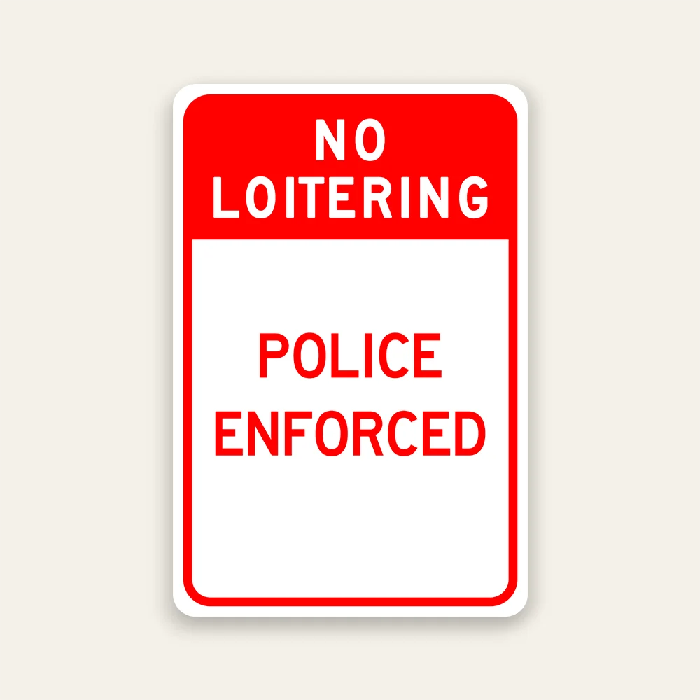 No Loitering Police Enforced sign bold red and white Maxmetal panel Los Angeles
