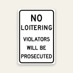 No Loitering Violators Will Be Prosecuted sign bold black text on white Maxmetal panel Los Angeles