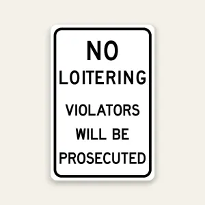 No Loitering Violators Will Be Prosecuted sign bold black text on white Maxmetal panel Los Angeles