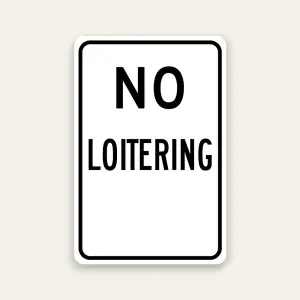 No Loitering sign bold black text on white Maxmetal panel Los Angeles
