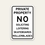 Private Property No Soliciting Loitering Skateboards Rollerblades sign bold black text on white Maxmetal panel
