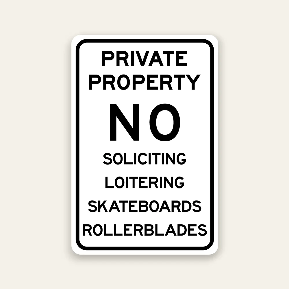 Private Property No Soliciting Loitering Skateboards Rollerblades sign bold black text on white Maxmetal panel