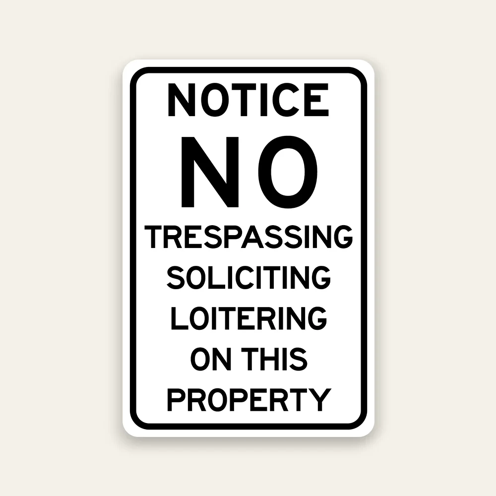 Notice No Trespassing Soliciting Loitering on This Property sign bold black text on white Maxmetal panel