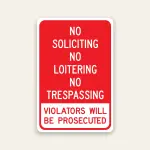 No Soliciting No Loitering No Trespassing Violators Will Be Prosecuted sign white text on red Maxmetal panel