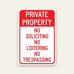 Private Property No Soliciting No Loitering No Trespassing sign bold red and white Maxmetal panel Los Angeles