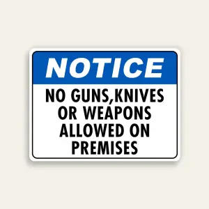 Notice – No Guns, Knives or Weapons Allowed on Premises Sign