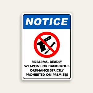 Notice Firearms Deadly Weapons or Dangerous Ordnance Strictly Prohibited on Premises sign blue ANSI header dual gun knife prohibition symbol bold black text white background vertical Maxmetal panel Los Angeles