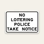 No Loitering Police Take Notice sign horizontal bold black text on white Maxmetal panel Los Angeles